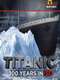 Titanic: 100 Years in 3D
