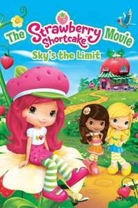 The Strawberry Shortcake Movie: Sky's the Limit - Poster
