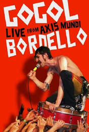 Gogol Bordello: Live from Axis Mundi