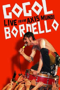 Gogol Bordello: Live from Axis Mundi - Poster