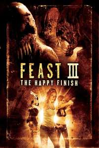 Feast III: The Happy Finish - Poster