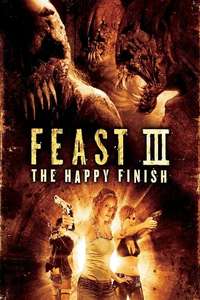 Feast III: The Happy Finish - Poster