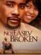 Not Easily Broken