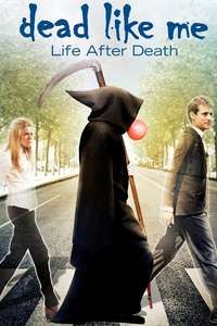 Dead Like Me: Life After Death - Poster
