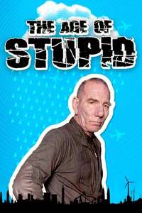 The Age of Stupid - Poster