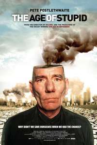 The Age of Stupid - Poster