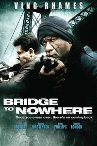 The Bridge to Nowhere - Poster
