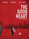 The Good Heart