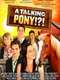 A Talking Pony!?!