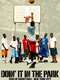 Doin' It in the Park: Pick-Up Basketball  NYC