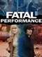 Fatal Performance