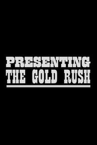 Presenting The Gold Rush - Poster