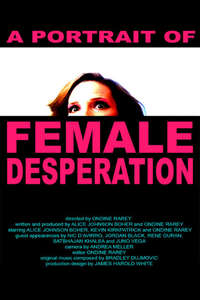 A Portrait of Female Desperation - Poster