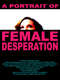 A Portrait of Female Desperation
