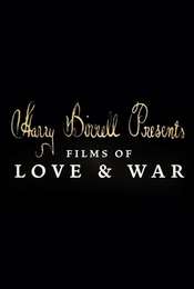 Harry Birrell Presents Films of Love and War