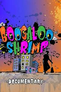 Boogaloo Shrimp Documentary - Poster