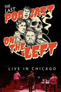 Last Podcast on the Left:  Live in Chicago - Poster