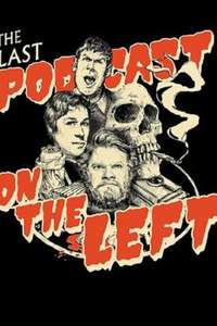 Last Podcast on the Left:  Live in Chicago - Poster