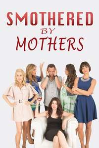 Smothered by Mothers - Poster