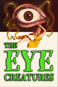 The Eye Creatures - Posters