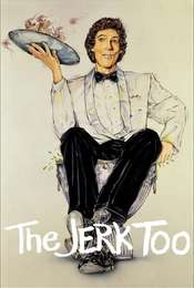 The Jerk  Too