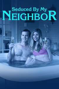 Seduced By My Neighbor - Posters