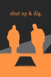 Shut Up & Dig