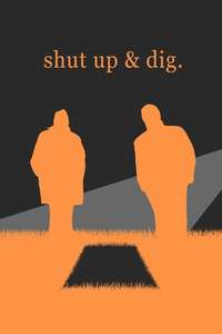 Shut Up & Dig - Poster