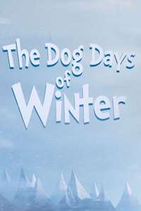 The Dog Days of Winter - Posters
