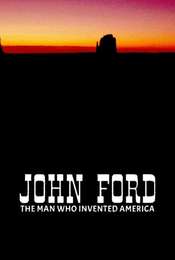 John Ford the man who invented America