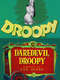Daredevil Droopy