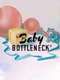 Baby Bottleneck