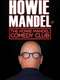 Howie Mandel Presents Howie Mandel at the Howie Mandel Comedy Club