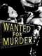 Wanted for Murder