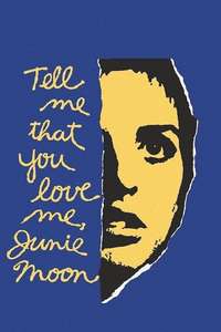 Tell Me That You Love Me  Junie Moon - Posters