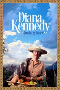 Nothing Fancy: Diana Kennedy - Poster