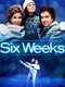 Six Weeks