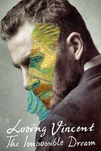 Loving Vincent: The Impossible Dream - Posters