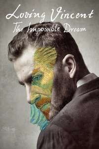 Loving Vincent: The Impossible Dream - Posters