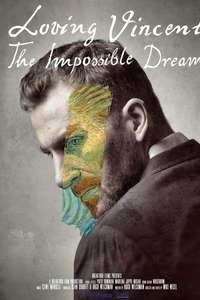 Loving Vincent: The Impossible Dream - Posters