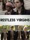 Restless Virgins