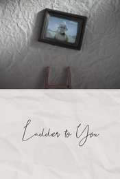 Ladder to You