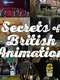 The Secrets of British Animation