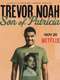 Trevor Noah: Son of Patricia