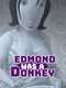 Edmond Was a Donkey
