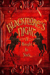 Blackmore's Night: A Knight In York