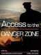 Access to the Danger Zone