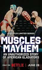 Muscles & Mayhem: An Unauthorized Story of American Gladiators