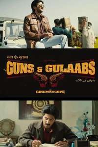 Guns & Gulaabs - Poster