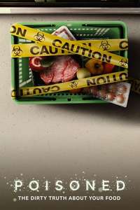 Poisoned: The Dirty Truth About Your Food - Poster